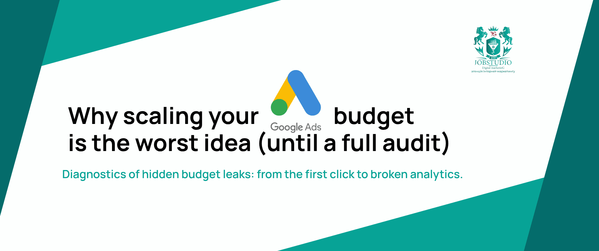 How a Google Ads audit identified issues with the ads, semantics, and website